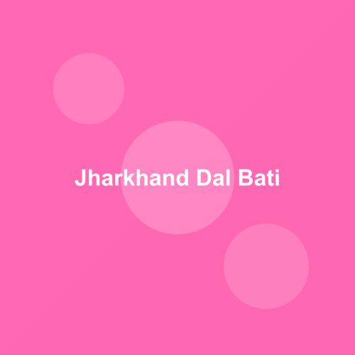Traditional Jharkhand Dal Bati dish from Jharkhand, India — Authentic recipe from Eat By State