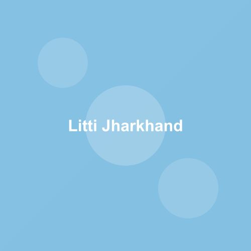 Traditional Litti dish from Jharkhand, India — Authentic recipe from Eat By State