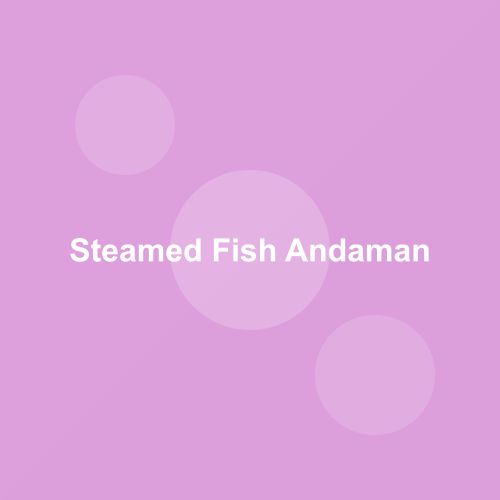 Traditional Steamed Fish dish from Andaman and Nicobar Islands, India — Authentic recipe from Eat By State